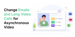 Change Emails and Long Video Calls